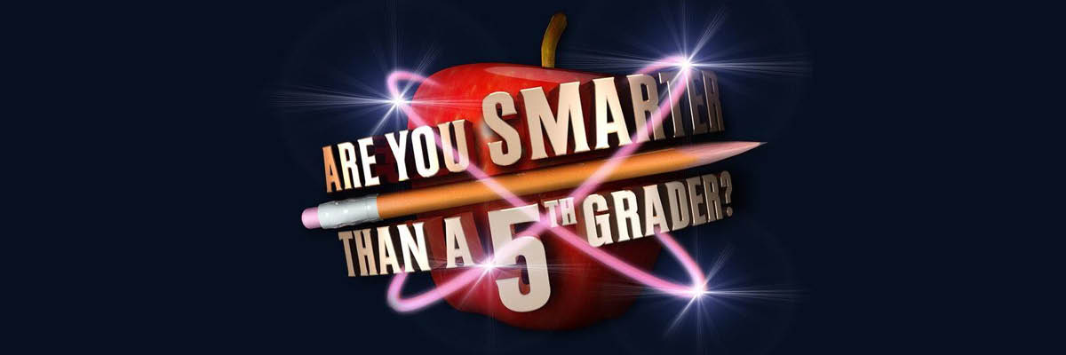 Are You Smarter than a 5th Grader?